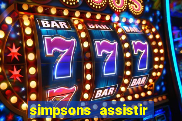 simpsons assistir online dublado